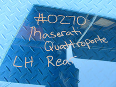 Maserati Quattroporte left rear door glass window #0270