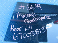 Maserati Quattroporte rear left door window glass #6699